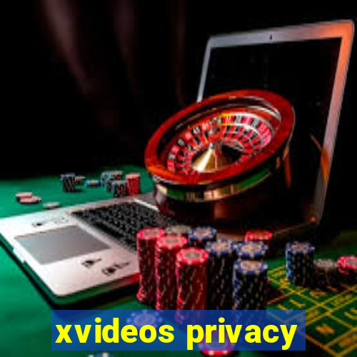 xvideos privacy